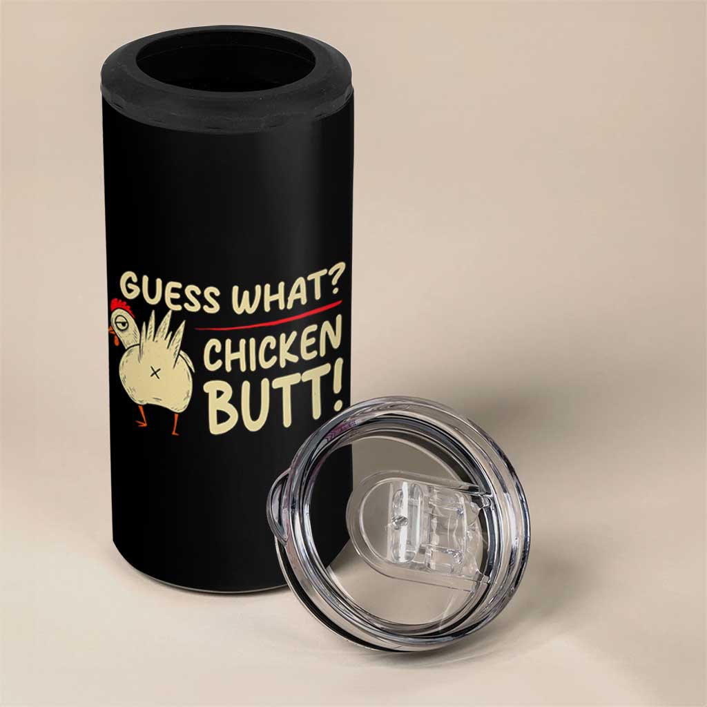 Guess What Chicken Butt 4 in 1 Can Cooler Tumbler Funny Chicken Farmer Farming - Wonder Print Shop
