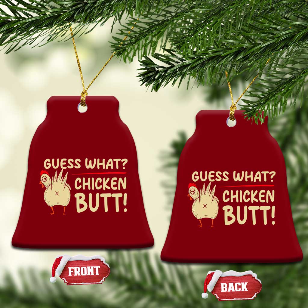 Guess What Chicken Butt Ceramic Ornament Funny Chicken Farmer Farming - Wonder Print Shop