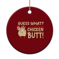 Guess What Chicken Butt Ceramic Ornament Funny Chicken Farmer Farming - Wonder Print Shop