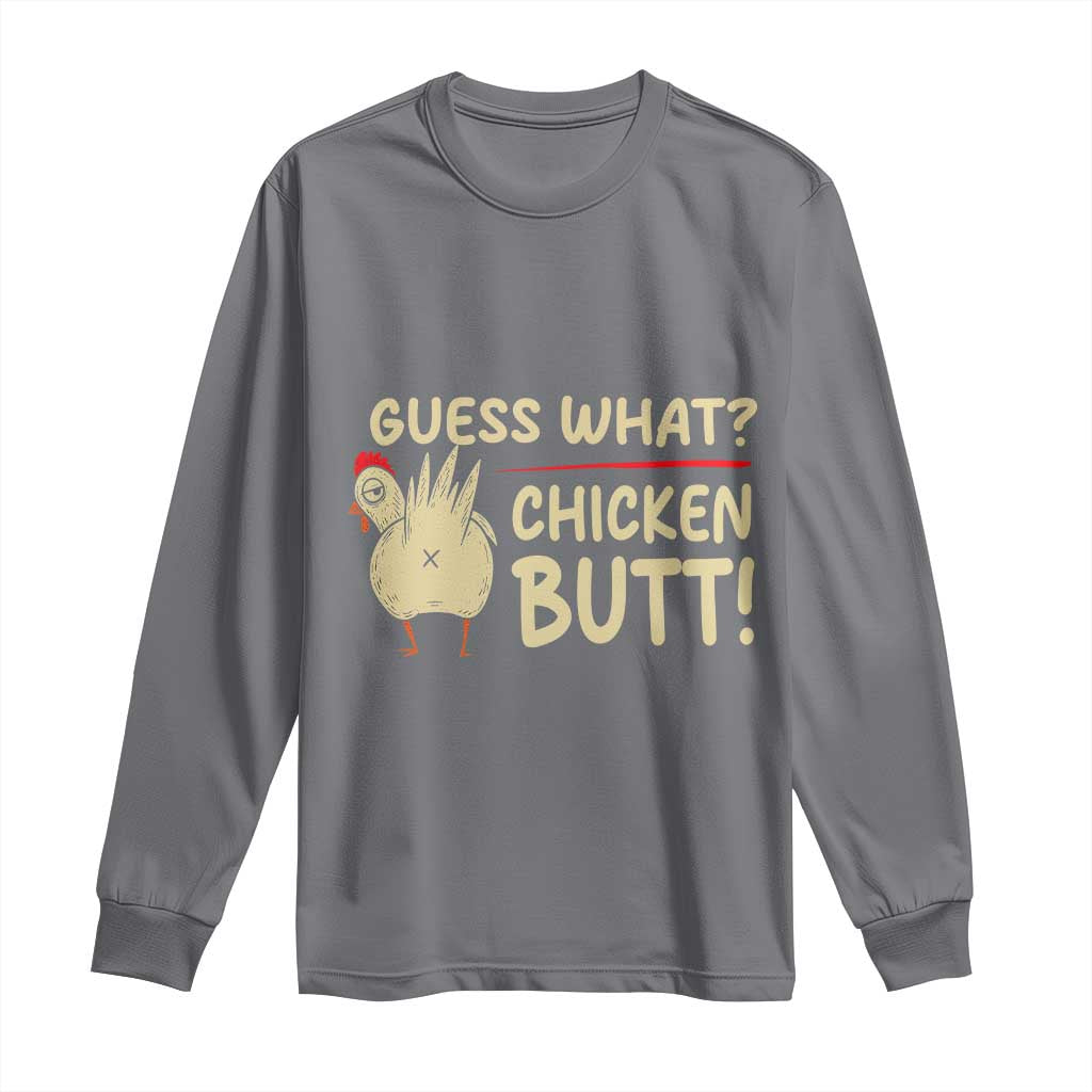 Guess What Chicken Butt Long Sleeve Shirt Funny Chicken Farmer Farming - Wonder Print Shop