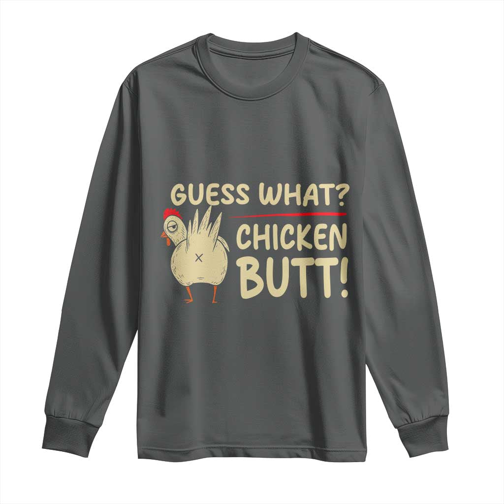 Guess What Chicken Butt Long Sleeve Shirt Funny Chicken Farmer Farming - Wonder Print Shop