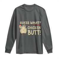 Guess What Chicken Butt Long Sleeve Shirt Funny Chicken Farmer Farming - Wonder Print Shop