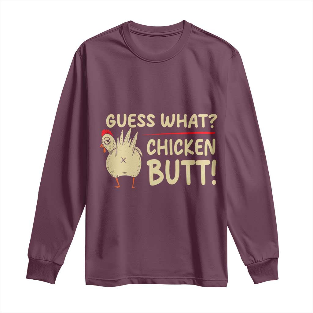 Guess What Chicken Butt Long Sleeve Shirt Funny Chicken Farmer Farming - Wonder Print Shop