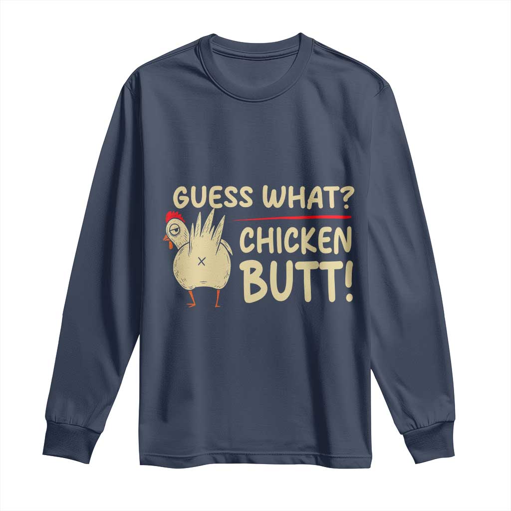Guess What Chicken Butt Long Sleeve Shirt Funny Chicken Farmer Farming - Wonder Print Shop