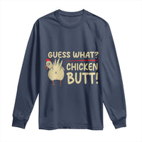 Guess What Chicken Butt Long Sleeve Shirt Funny Chicken Farmer Farming - Wonder Print Shop