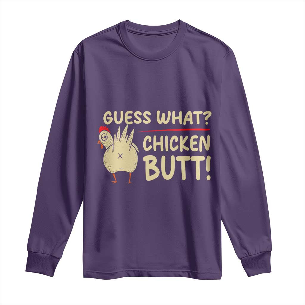 Guess What Chicken Butt Long Sleeve Shirt Funny Chicken Farmer Farming - Wonder Print Shop
