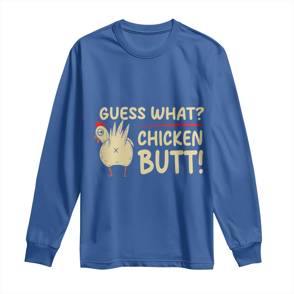 Guess What Chicken Butt Long Sleeve Shirt Funny Chicken Farmer Farming - Wonder Print Shop