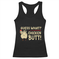 Guess What Chicken Butt Racerback Tank Top Funny Chicken Farmer Farming - Wonder Print Shop