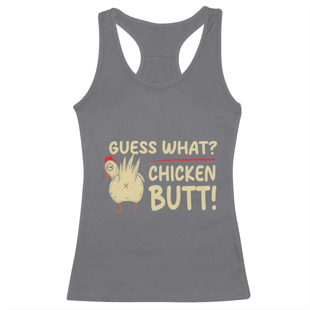 Guess What Chicken Butt Racerback Tank Top Funny Chicken Farmer Farming - Wonder Print Shop