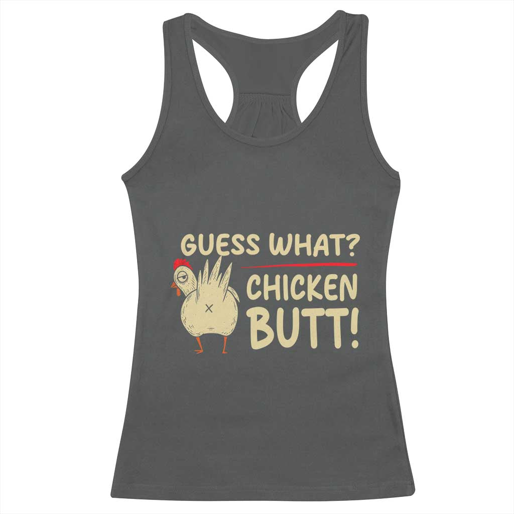 Guess What Chicken Butt Racerback Tank Top Funny Chicken Farmer Farming - Wonder Print Shop