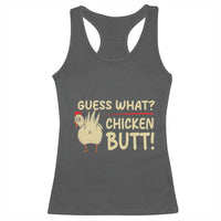 Guess What Chicken Butt Racerback Tank Top Funny Chicken Farmer Farming - Wonder Print Shop