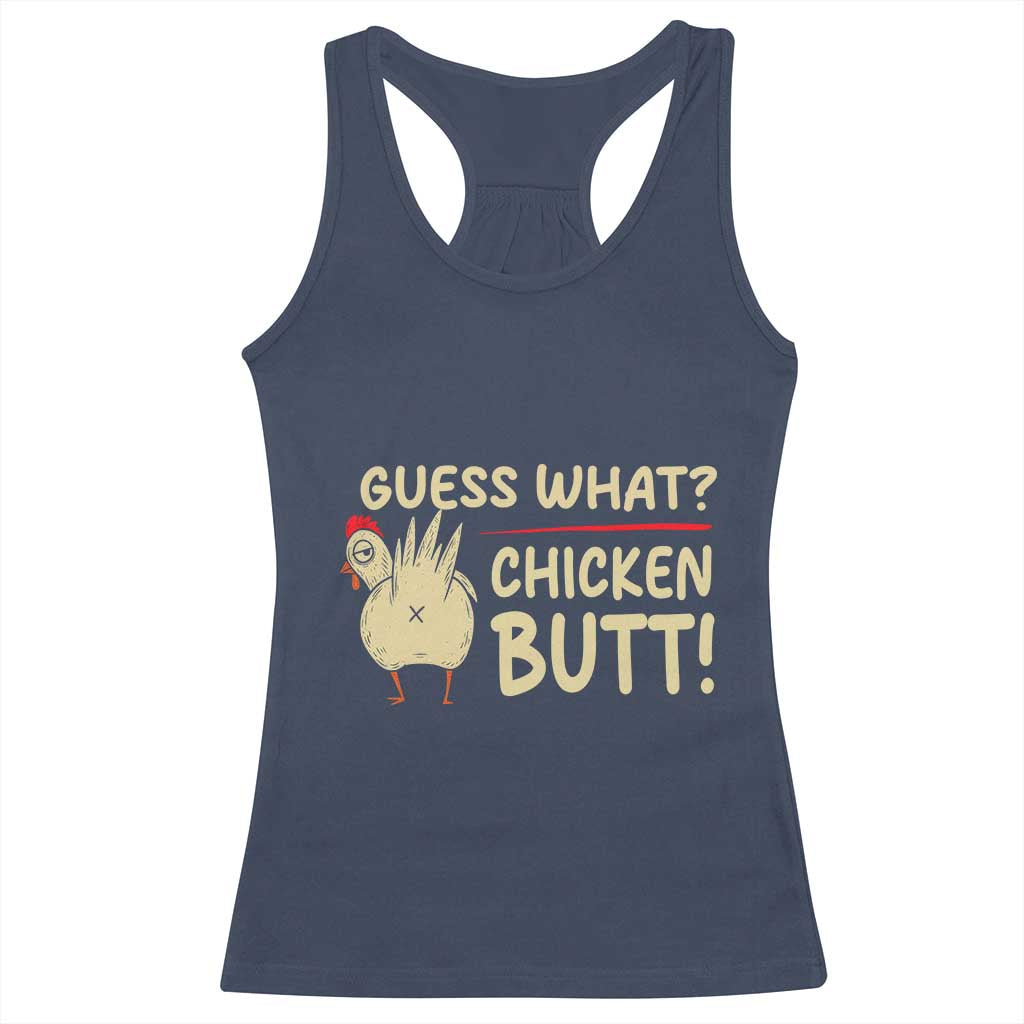 Guess What Chicken Butt Racerback Tank Top Funny Chicken Farmer Farming - Wonder Print Shop