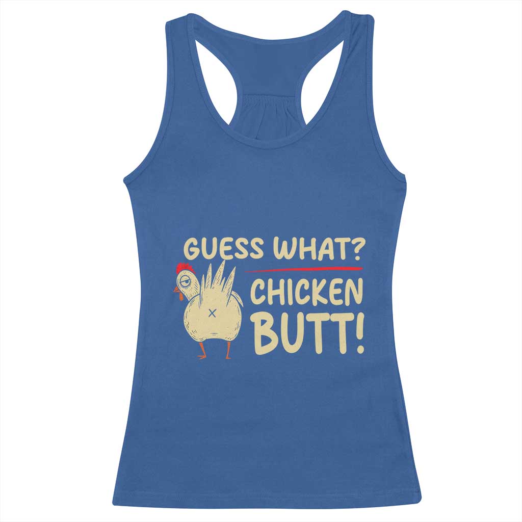 Guess What Chicken Butt Racerback Tank Top Funny Chicken Farmer Farming - Wonder Print Shop