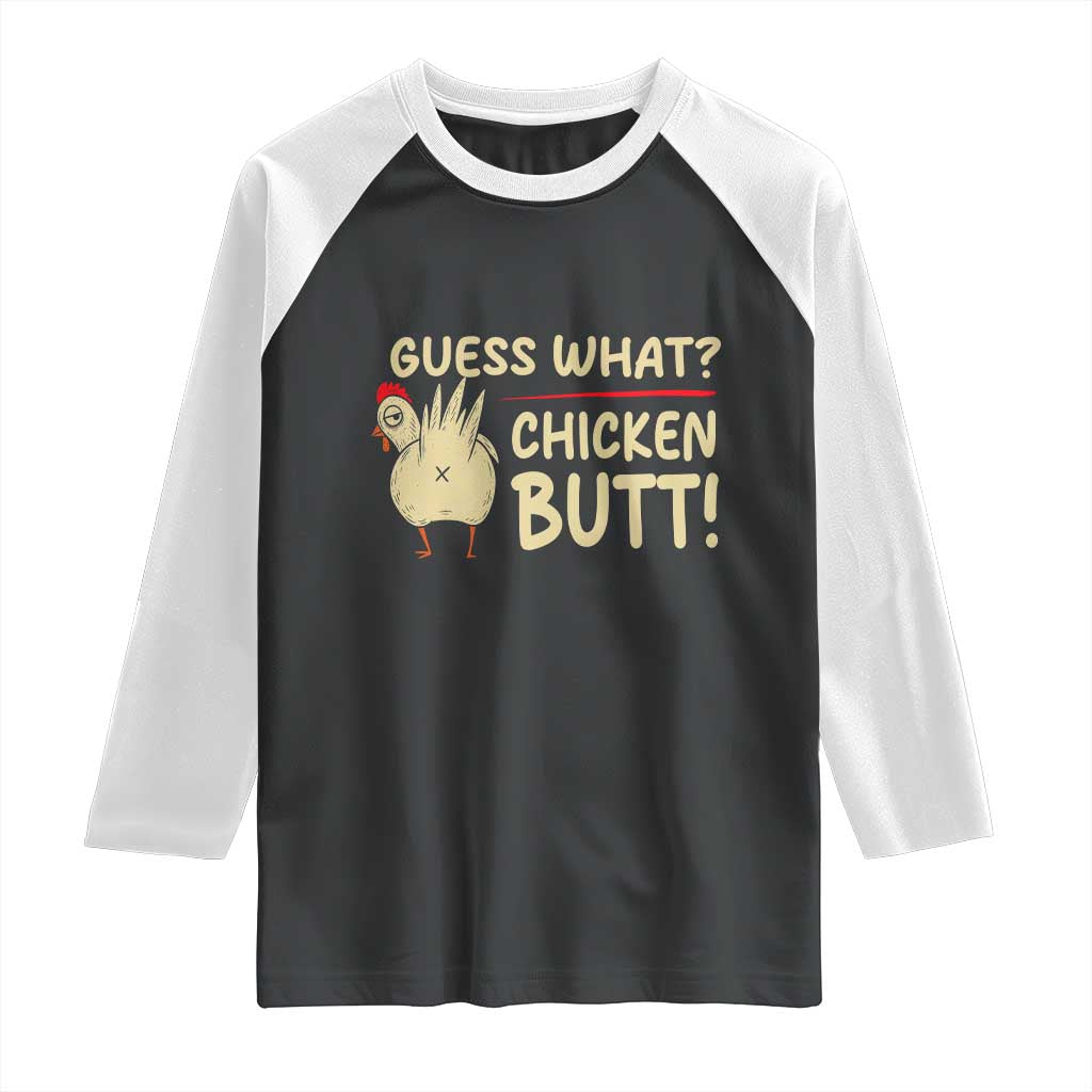 Guess What Chicken Butt Raglan Shirt Funny Chicken Farmer Farming - Wonder Print Shop