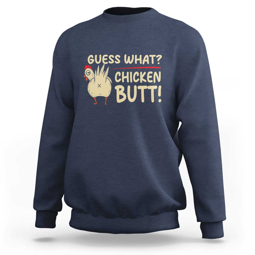 Guess What Chicken Butt Sweatshirt Funny Chicken Farmer Farming - Wonder Print Shop