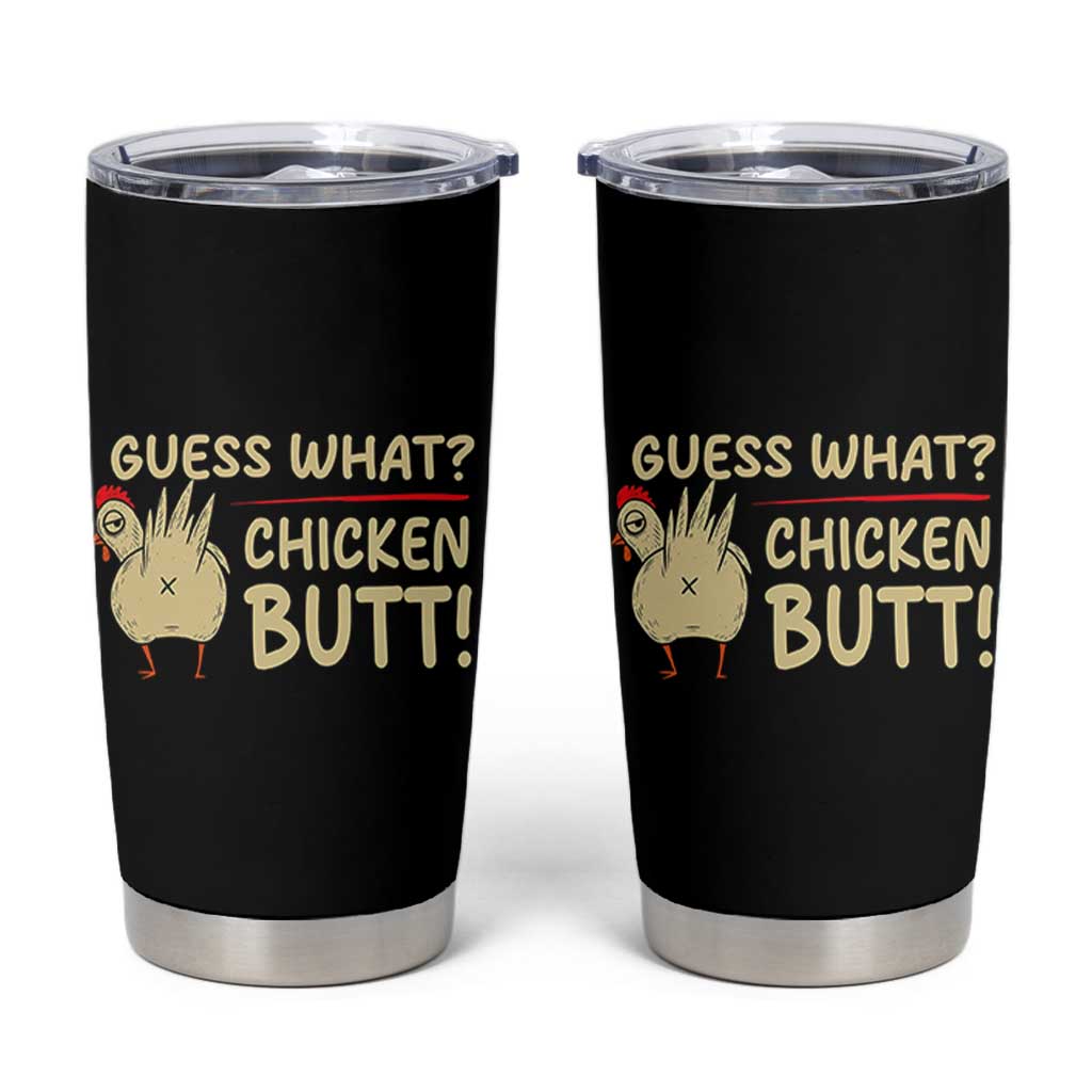 Guess What Chicken Butt Tumbler Cup Funny Chicken Farmer Farming - Wonder Print Shop