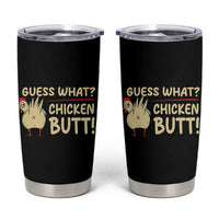 Guess What Chicken Butt Tumbler Cup Funny Chicken Farmer Farming - Wonder Print Shop