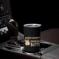 Guess What Chicken Butt Tumbler Cup Funny Chicken Farmer Farming - Wonder Print Shop