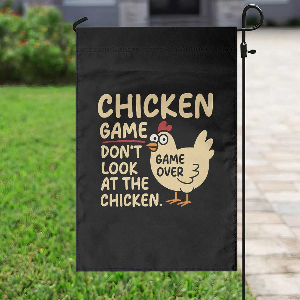 Funny Chicken Game Dont Look At The Chicken Garden Flag - Wonder Print Shop