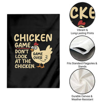 Funny Chicken Game Dont Look At The Chicken Garden Flag - Wonder Print Shop