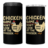Funny Chicken Game Dont Look At The Chicken 4 in 1 Can Cooler Tumbler - Wonder Print Shop