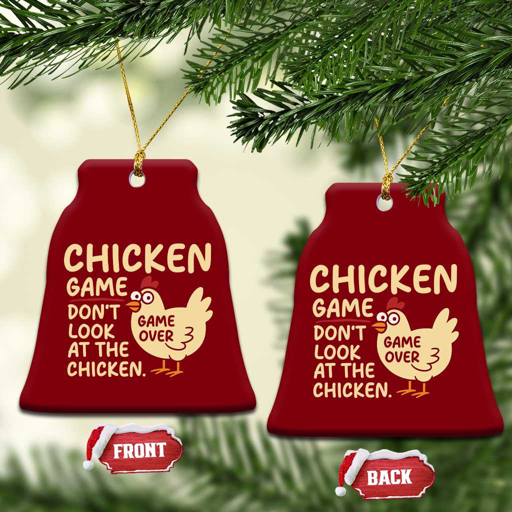Funny Chicken Game Dont Look At The Chicken Ceramic Ornament - Wonder Print Shop