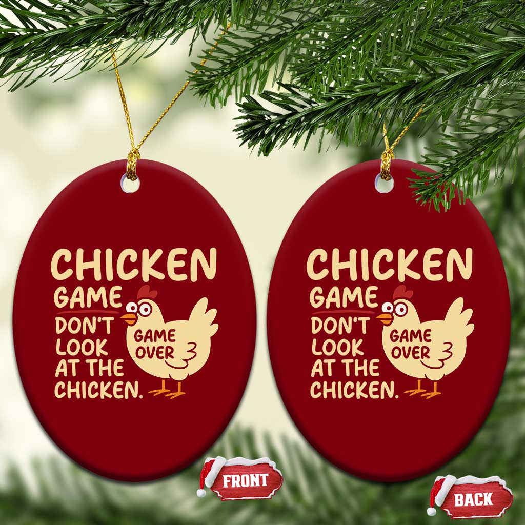 Funny Chicken Game Dont Look At The Chicken Ceramic Ornament - Wonder Print Shop