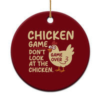 Funny Chicken Game Dont Look At The Chicken Ceramic Ornament - Wonder Print Shop