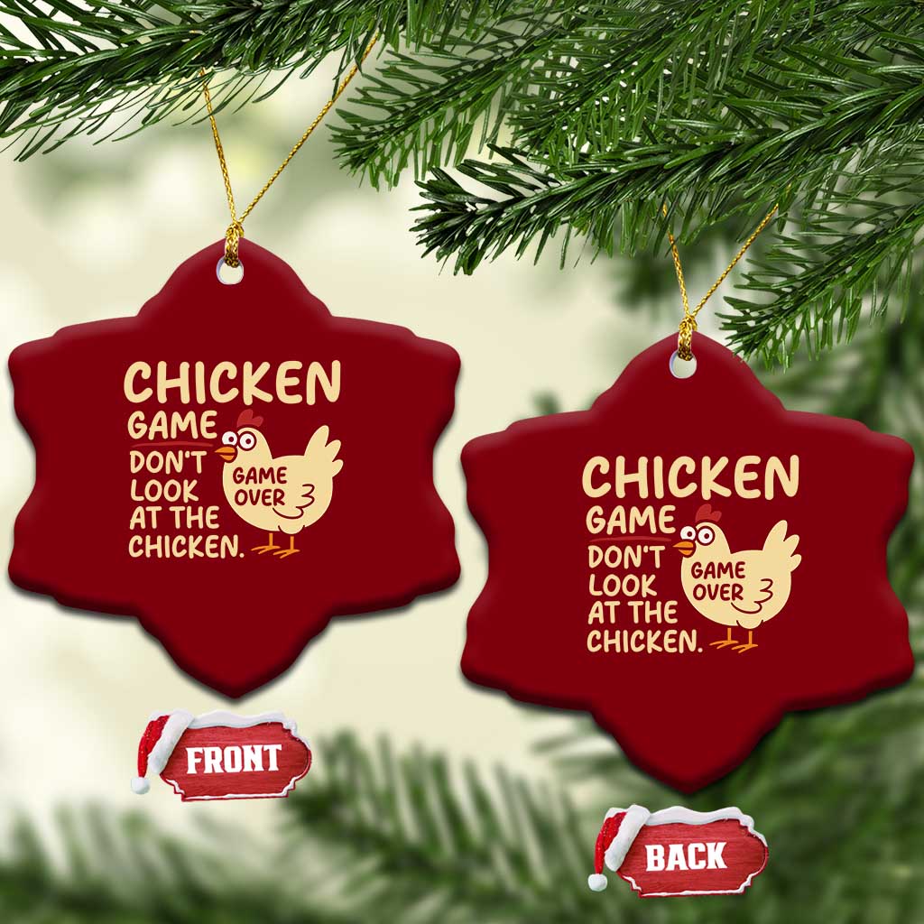 Funny Chicken Game Dont Look At The Chicken Ceramic Ornament - Wonder Print Shop