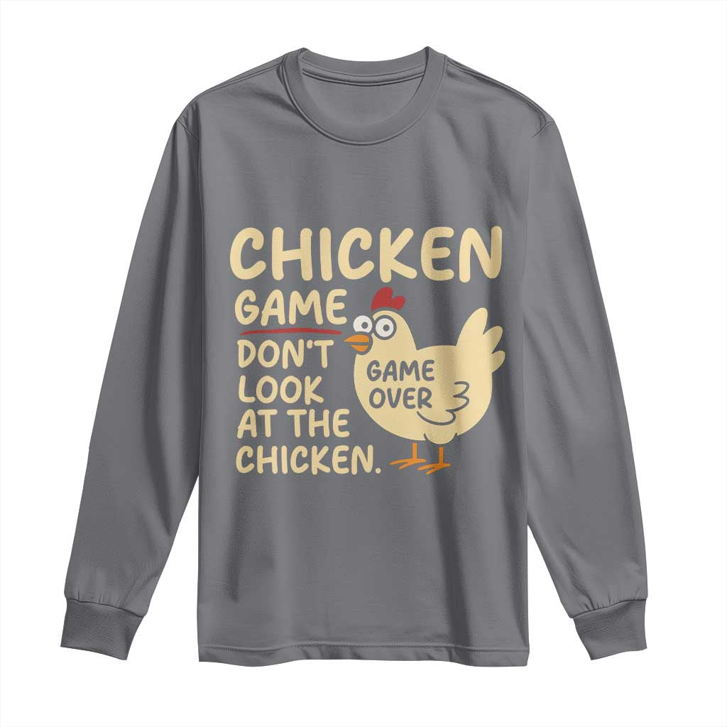 Funny Chicken Game Dont Look At The Chicken Long Sleeve Shirt - Wonder Print Shop