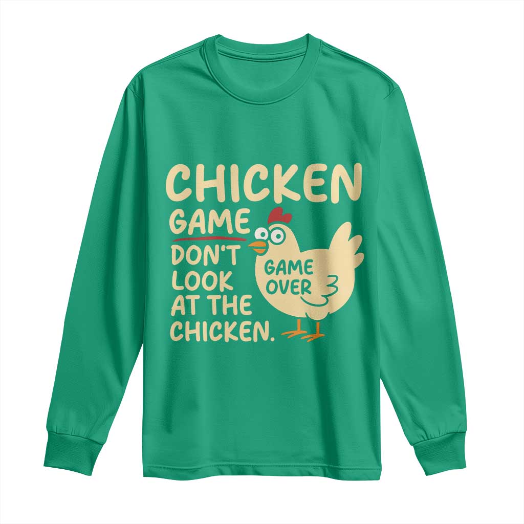 Funny Chicken Game Dont Look At The Chicken Long Sleeve Shirt - Wonder Print Shop