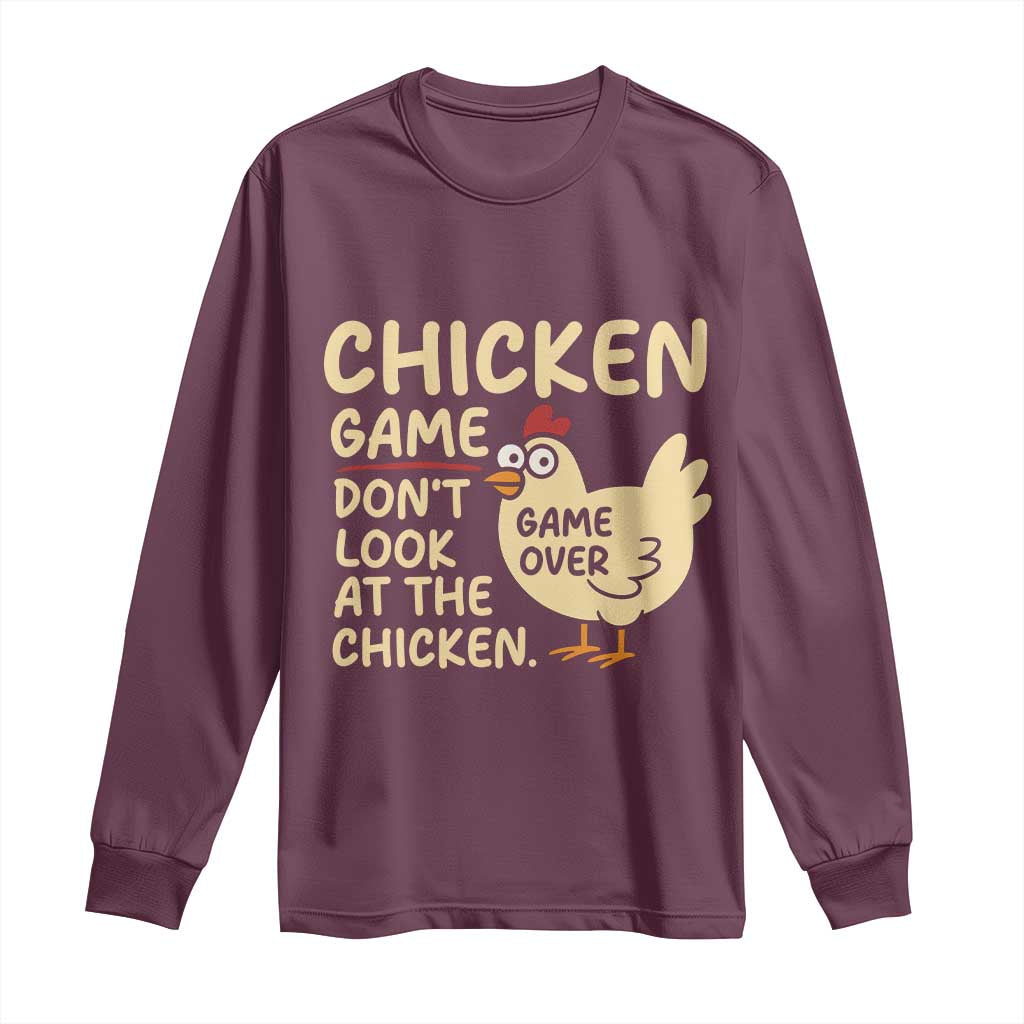 Funny Chicken Game Dont Look At The Chicken Long Sleeve Shirt - Wonder Print Shop
