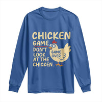 Funny Chicken Game Dont Look At The Chicken Long Sleeve Shirt - Wonder Print Shop