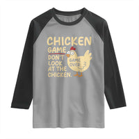 Funny Chicken Game Dont Look At The Chicken Raglan Shirt - Wonder Print Shop