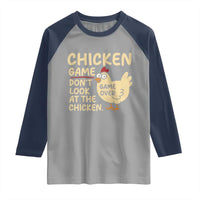 Funny Chicken Game Dont Look At The Chicken Raglan Shirt - Wonder Print Shop