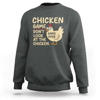 Funny Chicken Game Dont Look At The Chicken Sweatshirt - Wonder Print Shop