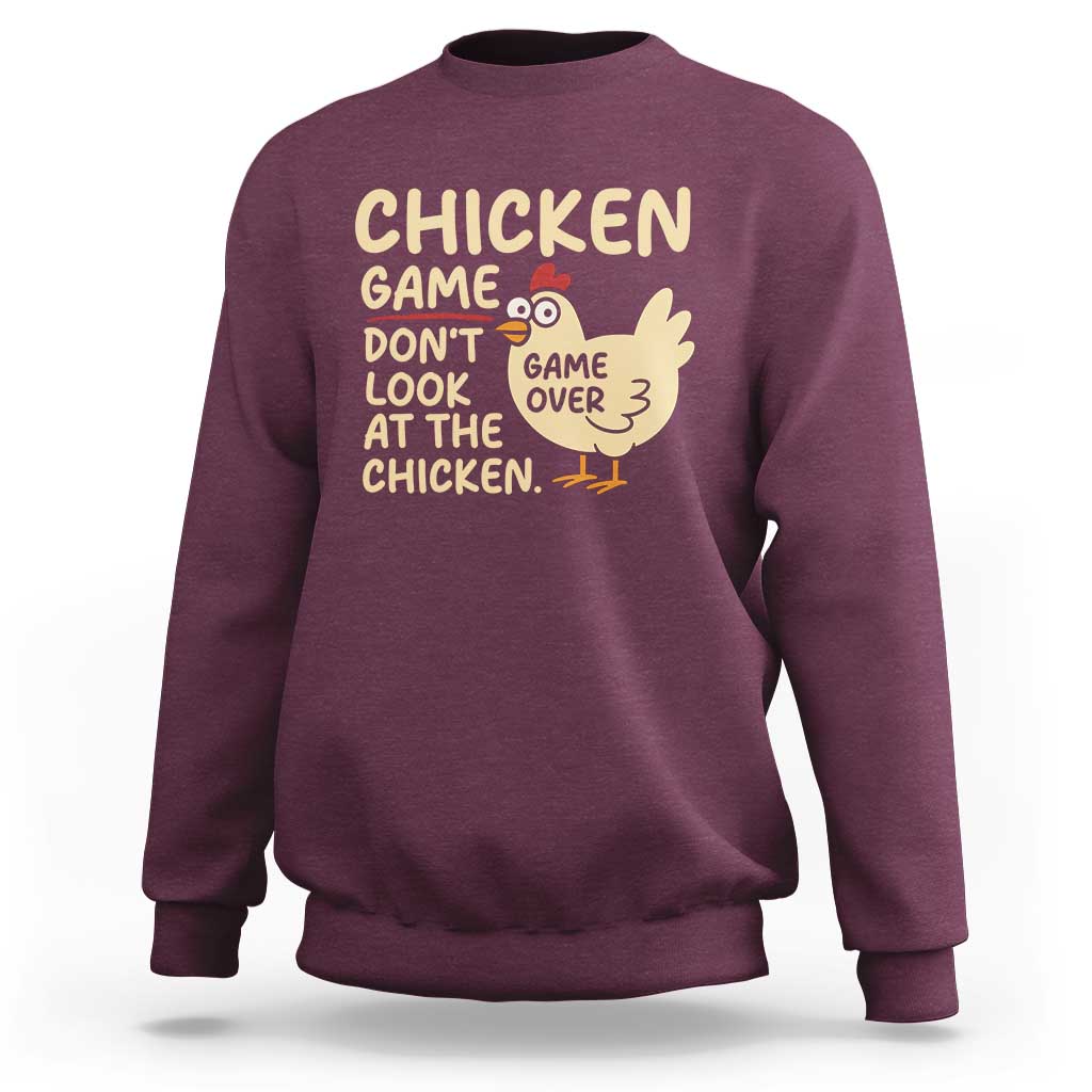 Funny Chicken Game Dont Look At The Chicken Sweatshirt - Wonder Print Shop