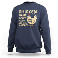 Funny Chicken Game Dont Look At The Chicken Sweatshirt - Wonder Print Shop