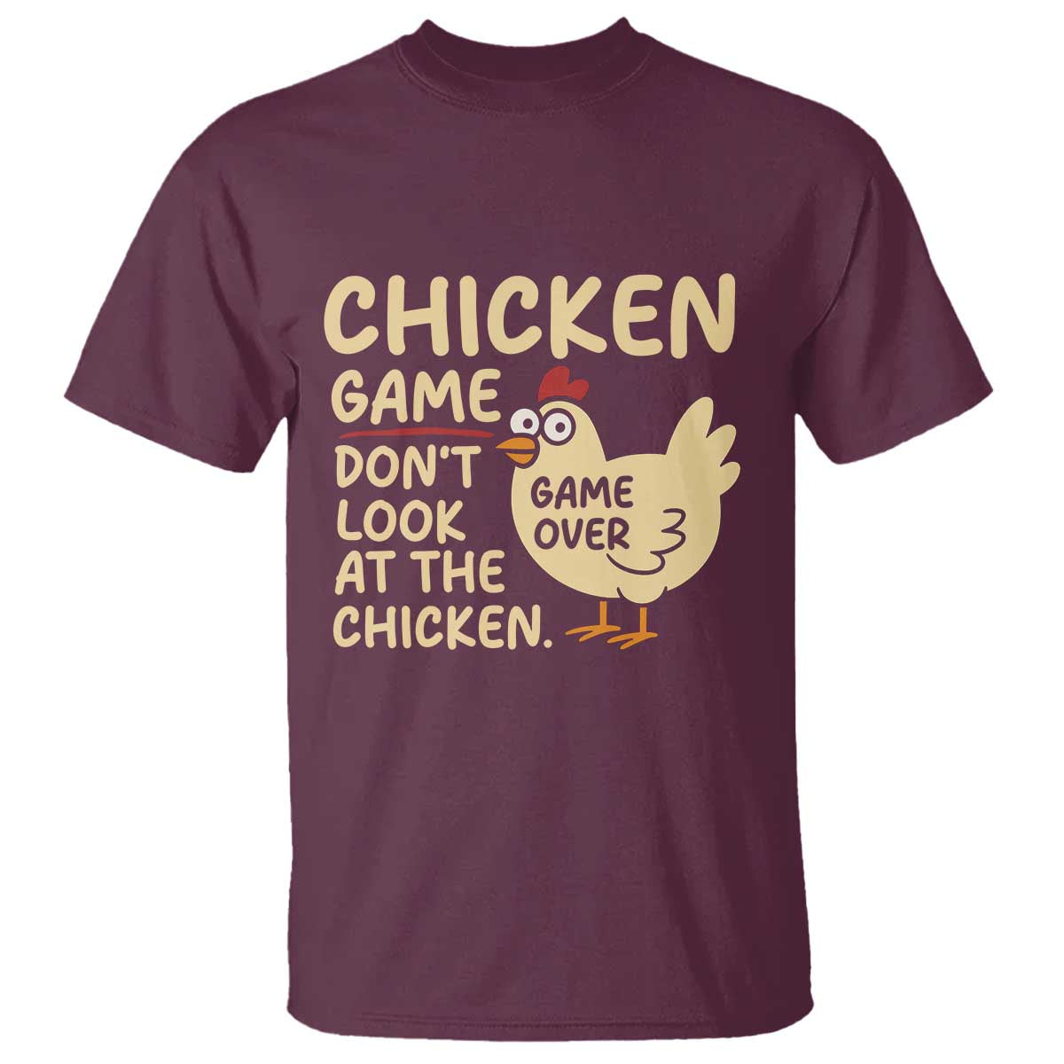 Funny Chicken Game Dont Look At The Chicken T Shirt - Wonder Print Shop