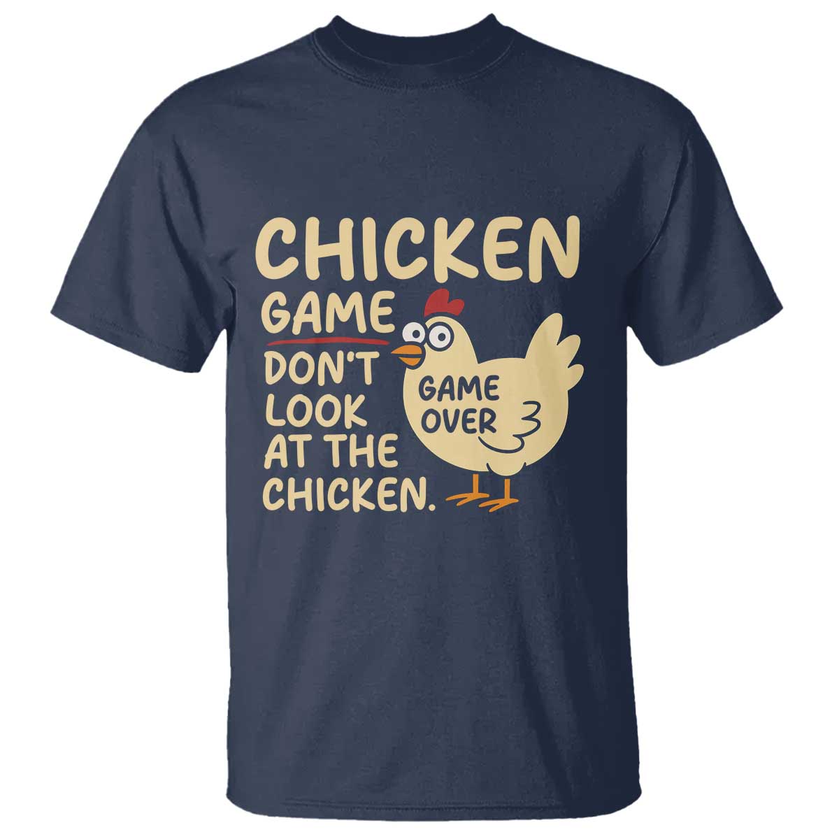 Funny Chicken Game Dont Look At The Chicken T Shirt - Wonder Print Shop