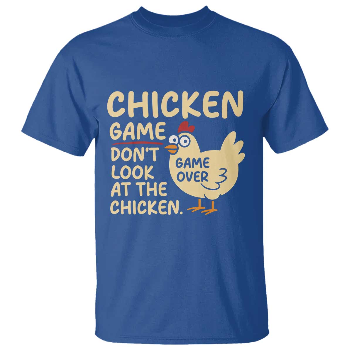 Funny Chicken Game Dont Look At The Chicken T Shirt - Wonder Print Shop