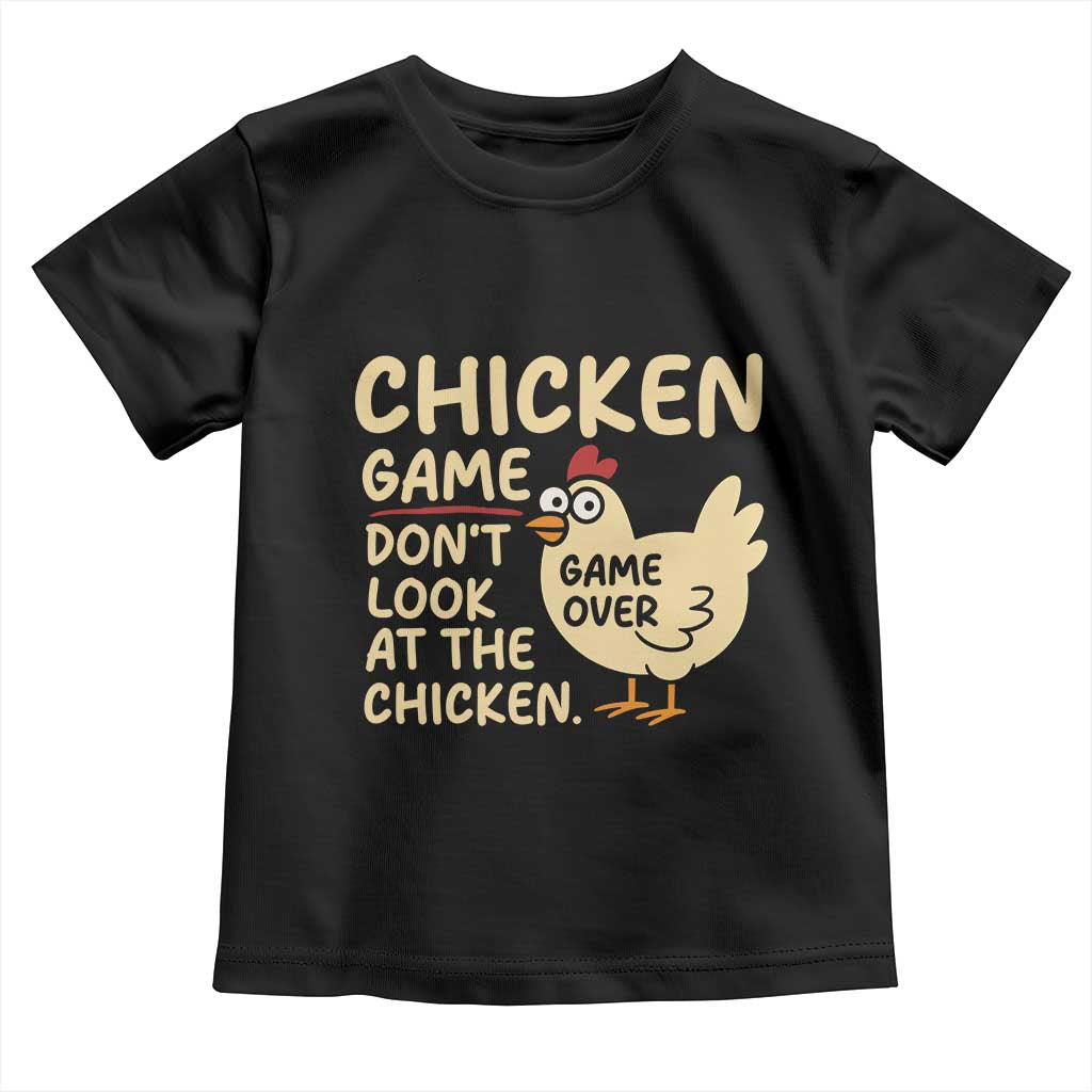 Funny Chicken Game Dont Look At The Chicken Toddler T Shirt - Wonder Print Shop
