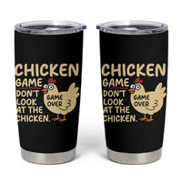 Funny Chicken Game Dont Look At The Chicken Tumbler Cup - Wonder Print Shop