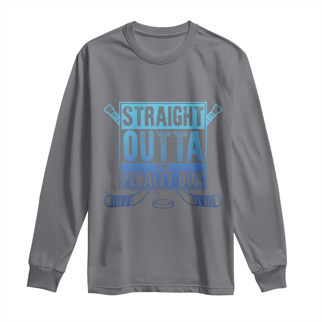 Ice Hockey Player Gift Straight Outta The Penalty Box Long Sleeve Shirt