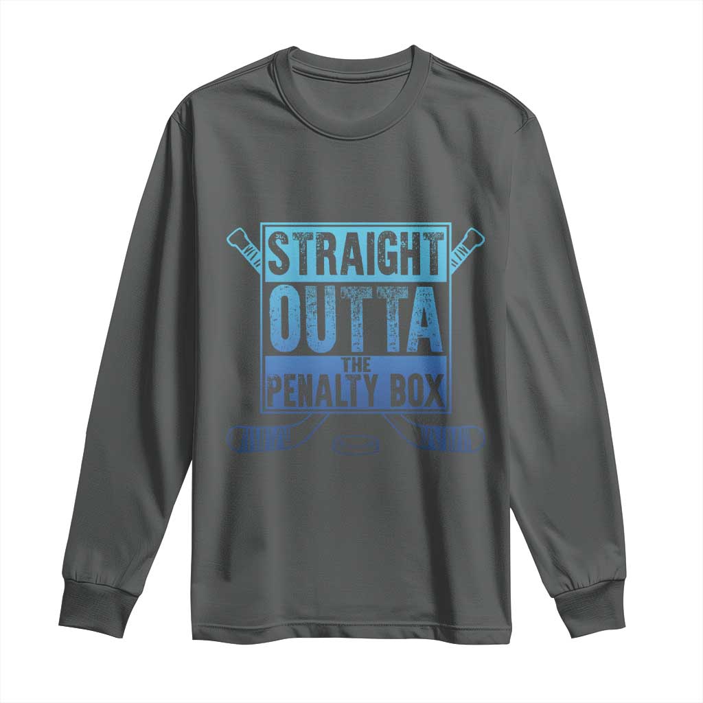 Ice Hockey Player Gift Straight Outta The Penalty Box Long Sleeve Shirt