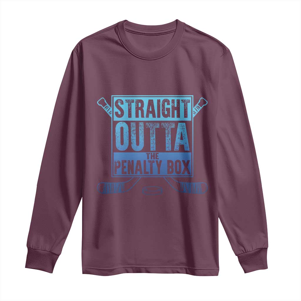 Ice Hockey Player Gift Straight Outta The Penalty Box Long Sleeve Shirt