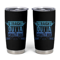 Ice Hockey Player Gifts Tumbler Cup Straight Outta The Penalty Box