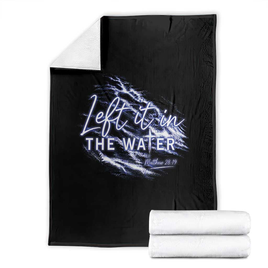 Christian Baptism Throw Blanket Left It In The Water Matthew 28 19