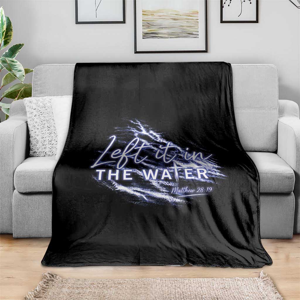 Christian Baptism Throw Blanket Left It In The Water Matthew 28 19