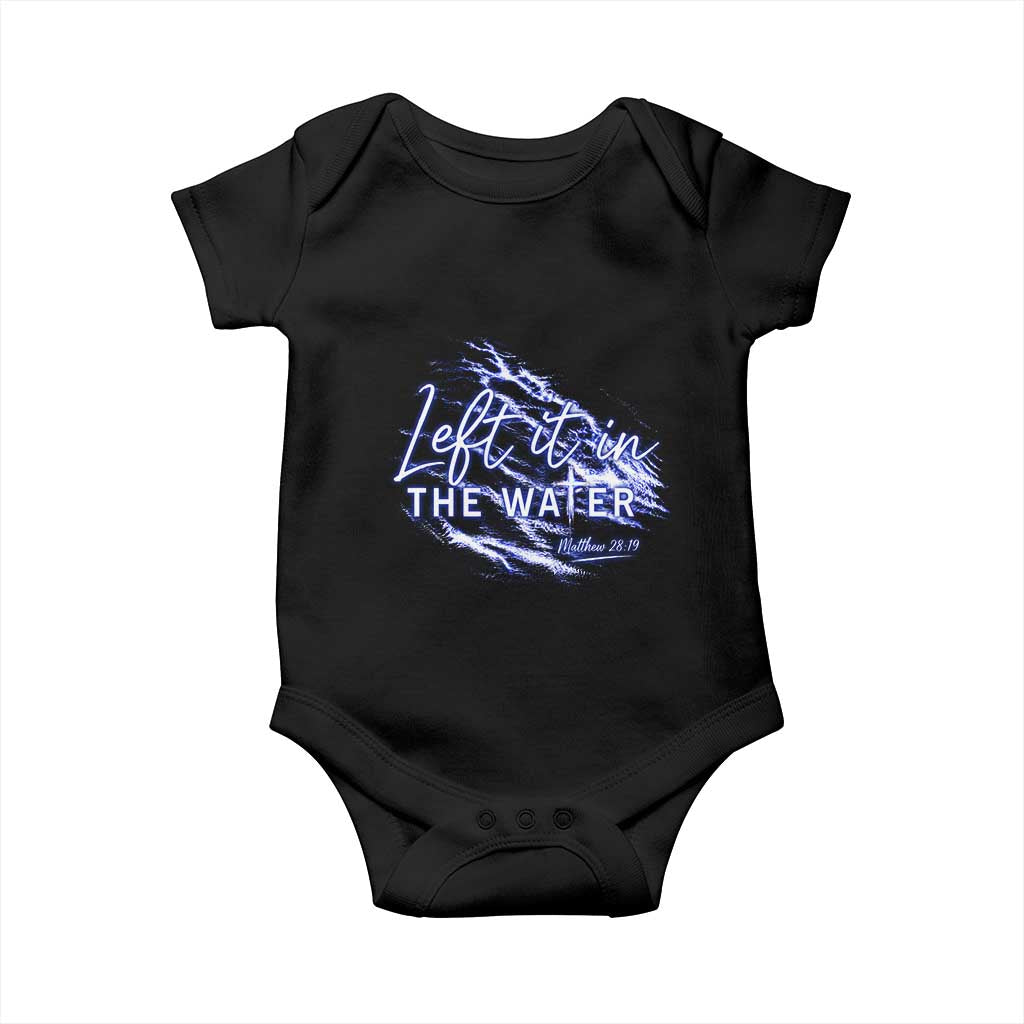 Christian Baptism Baby Onesie Left It In The Water Matthew 28 19